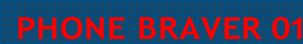 PHONE BRAVER 01