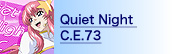 Quiet Night C.E.73