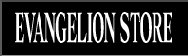 EVANGELION STORE